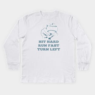 Hit Hard Run Fast Turn Left Kids Long Sleeve T-Shirt